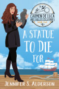 A Statue To Die For (Carmen De Luca Art Sleuth Mysteries #2) cover