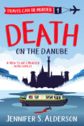 Death on the Danube (Travel Can Be Murder Cozy Mysteries #1) cover