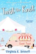 Twist the Knot (The Ice Cream Truck Mysteries) cover
