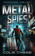 Metal Spies: Shadowfast Action Thriller 1 cover