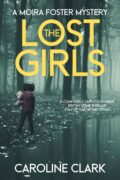 The Lost Girls (A Moira Foster K9 Crime Thriller) cover