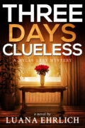 Three Days Clueless (Mylas Grey Mystery Series #3) cover