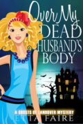 Over My Dead Husband's Body (The Ghosts of Landover Mystery Series #1) cover