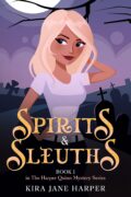 Spirits & Sleuths (Harper Quinn Mystery Series 1) cover