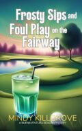 Frosty Sips and Foul Play on the Fairway (Buenaventura Beach Mystery Series #2) cover