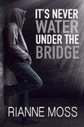 It's Never Water Under the Bridge cover