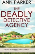 The Deadly Detective Agency (Abigail Summers Cozy Mysteries #1) cover