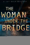 The Woman Under the Bridge (Jay Delp Mystery Series #1) cover