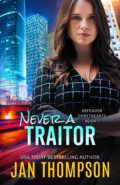 Never a Traitor (Defender Sweethearts Book 1) cover