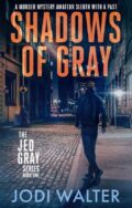 Shadows of Gray (The Jed Gray Series Book 1) cover