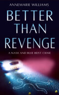 Better Than Revenge (Nash and Blue Heist Crime Book 1) cover