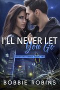 I'll Never Let You Go (Samantha Raven Book #2) cover