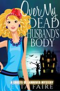 Over My Dead Husband's Body (The Ghosts of Landover Mysteries #1) cover