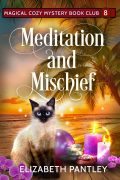 Meditation and Mischief (Magical Cozy Mystery Book Club #8) cover