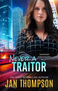 Never a Traitor (Defender Sweethearts Book 1) cover
