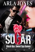 Sugar: Black Ops: Sweet Spy Games (The Sugar Directive #3) cover