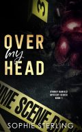 Over My Head (Sydney Daniels Mystery Series Book #1) cover